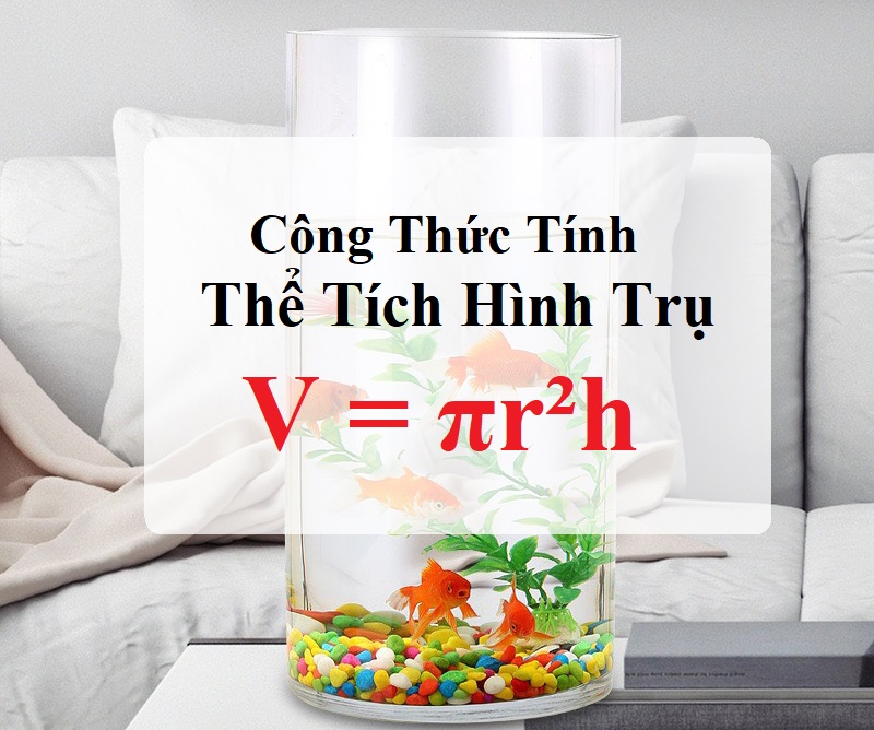 Công thức toán tính thể tích hình trụ